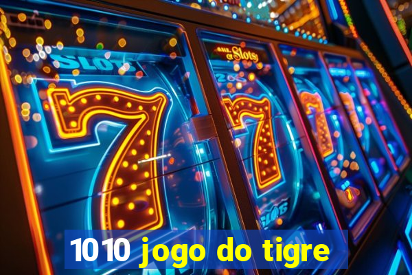 1010 jogo do tigre